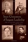 Seven Generations of Iroquois Leadership The Six Nations Since 1800