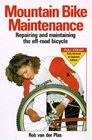 Mountain Bike Maintenance and Repair Repairing and Maintaining the OffRoad Bicycle