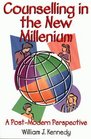 Counselling in the New Millennium A PostModern Perspective