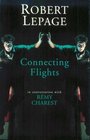 Robert Lepage Connecting Flights