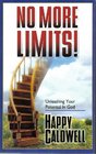 No More Limits Unleashing Your Potential in God