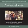 Pilgrims vs. Indians (CD) (Christian Controversies in American History)