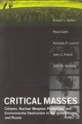 Critical Masses Citizens Nuclear Weapons Production and Environmental Destruction inthe United States and Russia