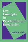 Key Concepts in Psychotherapy Integration