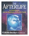The Afterlife An Investigation into the Mysteries of Life After Death