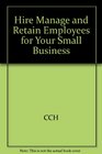 Hire Manage and Retain Employees for Your Small Business