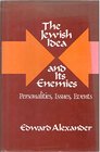 The Jewish Idea and Its Enemies Personalities Issues Events