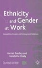 Ethnicity and Gender at Work Inequalities Careers and Employment Relations