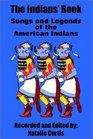 The Indians' Book Songs and Legends of the American Indians