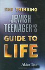 Thinking Jewish Teenager's Guide to Life