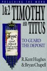 1  2 Timothy and Titus: To Guard the Deposit (Preaching the Word)