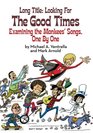 Long Title Looking for the Good Times Examining the Monkees' Songs One by One