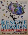 Rescue Mission Planet Earth  A Children's Edition of Agenda 21 in Association With the United Nations