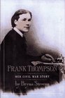 Frank Thompson Her Civil War Story
