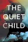 The Quiet Child A Novel