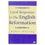 Local Responses To the English Reformation