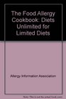 The Food Allergy Cookbook Diets Unlimited for Limited Diets