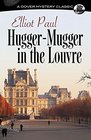 Hugger-Mugger in the Louvre (Homer Evans, Bk 2)