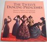 The Twelve Dancing Princesses A Folk Tale from the Brothers Grimm