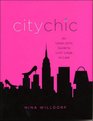 City Chic  An Urban Girl's Guide to Livin' Large on Less