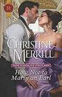 How Not to Marry an Earl (Those Scandalous Stricklands, Bk 2) (Harlequin Historical, No 490)