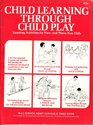 Child Learning Through Child Play Learning Activities for Two and Three Year Olds
