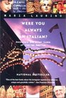 Were You Always an Italian Ancestors and Other Icons of Italian America