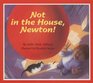 Not in the House Newton