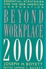 Beyond Workplace 2000 Essential Strategies for the New Corporation