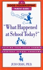 What Happened at School Today Helping Your Child Handle Everyday School Problems