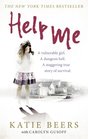 Help Me: A Vulnerable Girl. A Dungeon Hell. A Staggering True Story of Survival