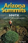 Arizona Summits South A Guide to Mountains Peaks and High Points