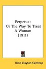 Perpetua Or The Way To Treat A Woman