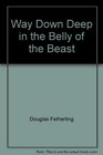 Way Down Deep in the Belly of the Beast  A Memoir of the Seventies