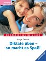 Diktate ben  so macht es Spa So frdere ich mein Kind
