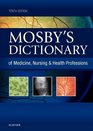 Mosby's Dictionary of Medicine Nursing  Health Professions 10e