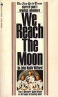 We reach the moon The 'New York Times' story of man's greatest adventure