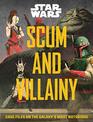 Star Wars Scum and Villainy Case Files on the Galaxy's Most Notorious Criminals