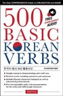 500 Basic Korean Verbs The Only Comprehensive Guide to Conjugation and Usage