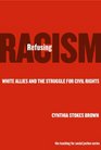 Refusing Racism White Allies and the Struggle for Civil Rights