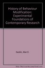 History of Behavior Modification Experimental Foundations of Contemporary Research