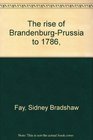 The rise of BrandenburgPrussia to 1786