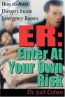 ER  Enter at Your Own Risk  How to Avoid Dangers Inside Emergency Rooms