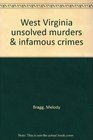 West Virginia Unsolved Murders And Infamous Crimes