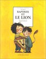 Baptiste et le Lion