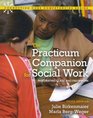 Practicum Companion for Social Work Integrating Class and Fieldwork The with MySocialWorkLab and Pearson eText