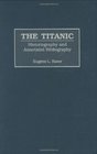 The Titanic Historiography and Annotated Bibliography