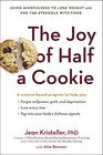 The Joy of Half a Cookie Using Mindfulness to Lose Weight and End the Struggle with Food