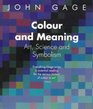 Colour and Meaning Art Science and Symbolism