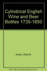 Cylindrical English Wine and Beer Bottles 17351850